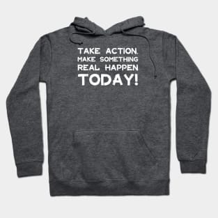 Take Action Make Something Happen Today | Quotes | White | Emerald Green Hoodie